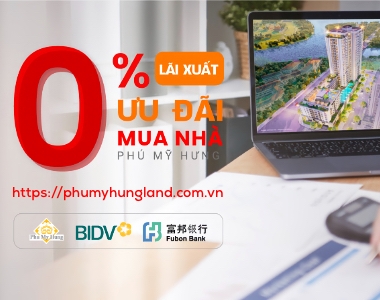 Cơ hội vàng vay mua nhà tại Phú Mỹ Hưng với lãi suất 0% từ nhiều ngân hàng hàng đầu